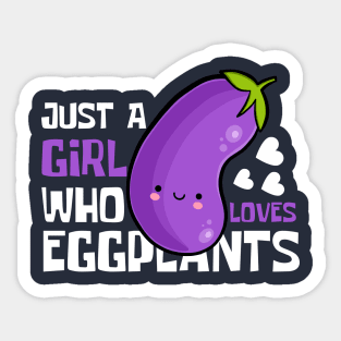 Just A Girl Who Loves Eggplants Cute Sticker